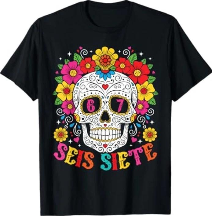 Funny Dia De Los Muertos Sugar Skull SEIS Siete 67 Meme T-Shirt S