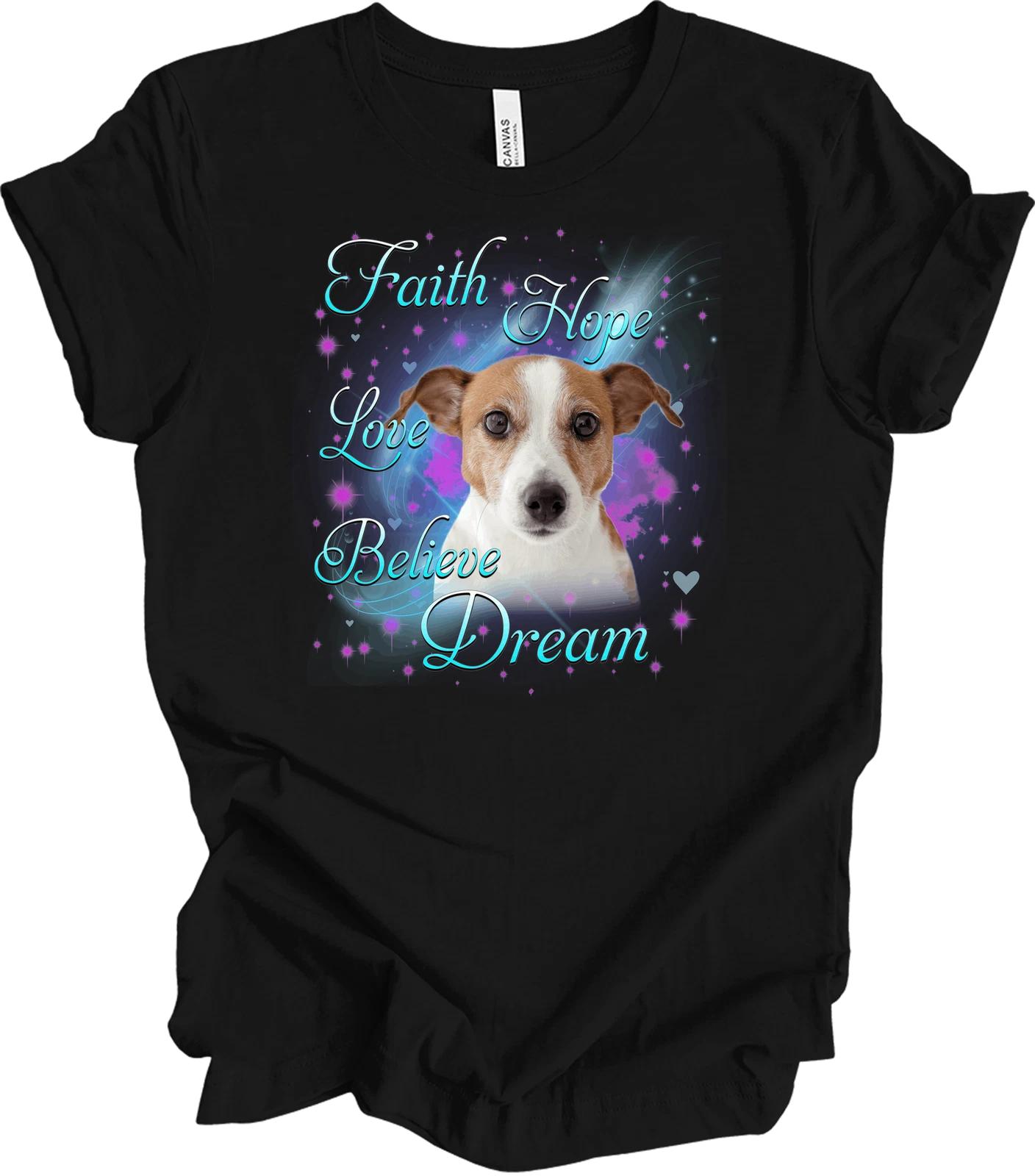 Jack Russell Terrier Shirt Faith Hope Love Believe Dream Dog Lover Gift Women 4XL