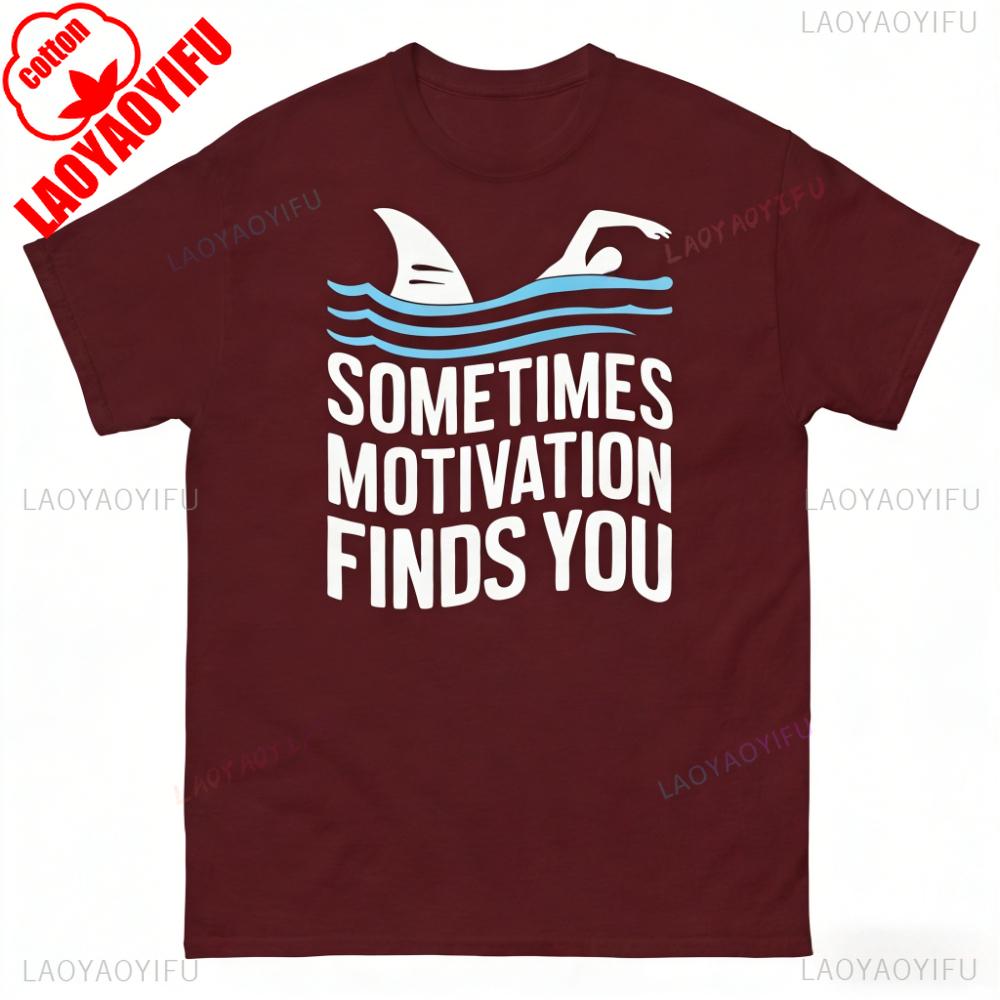 Sometimes Motivation Finds You Funny Tshirt Swimming Sharks Novelty Unisex Classic Tee Prank Gifts For Swimmer Tops Unisex Unisex T