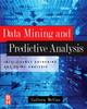 The Data Mining and Predictive Analysis : Intelligence Gathering and Crime Analysis Book