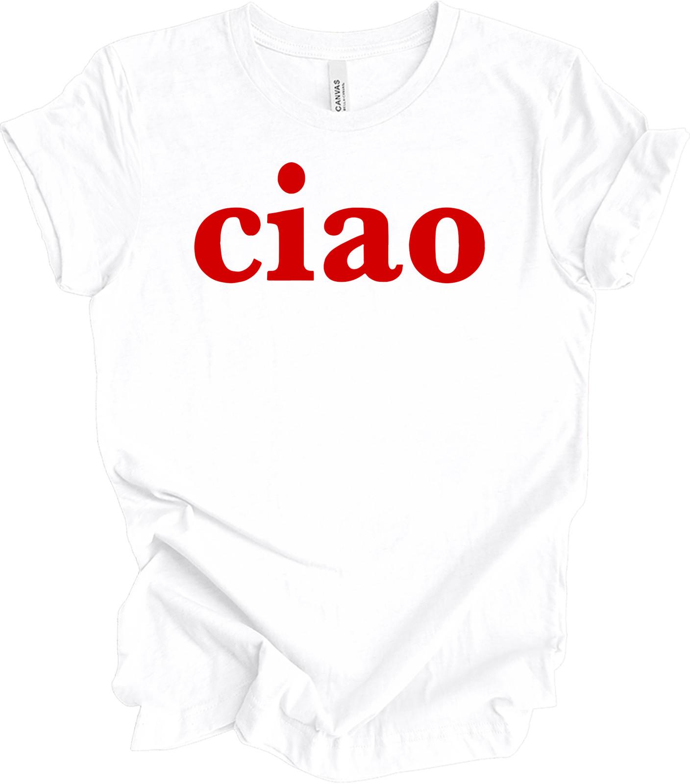 Ciao Shirt Italian Hello Italy Gift Ciao Bella Tee Travel Souvenir Unisex XXL