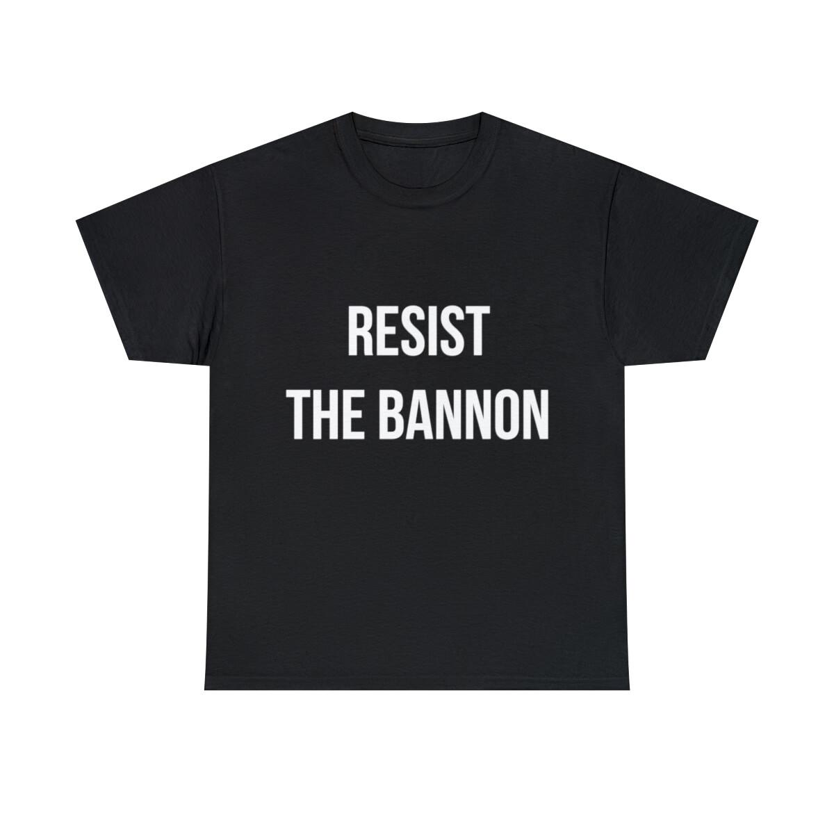 Resist The Bannon Graphic Tee Shirt, S-5XL XXXXL