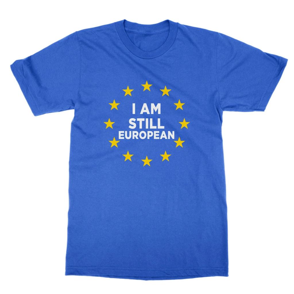 I Am Still European Unisex Remainer Eu Top