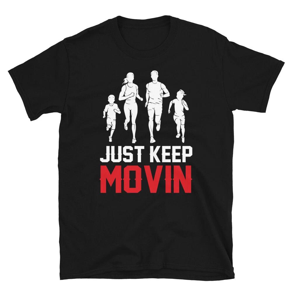 Just Keep Movin Bodybuilding Gym Fitness Muscle T-Shirt S