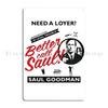 Need A Loyer Better Call Saul Saul Goodman Bandit Boy Metal Plaque Poster Club Wall Plaque Printing Wall Decor Tin Sign Poster