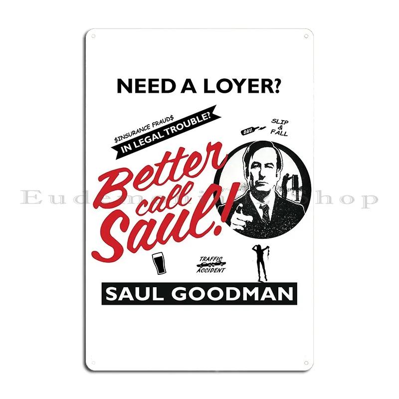 Need A Loyer Better Call Saul Saul Goodman Bandit Boy Metal Plaque Poster Club Wall Plaque Printing Wall Decor Tin Sign Poster