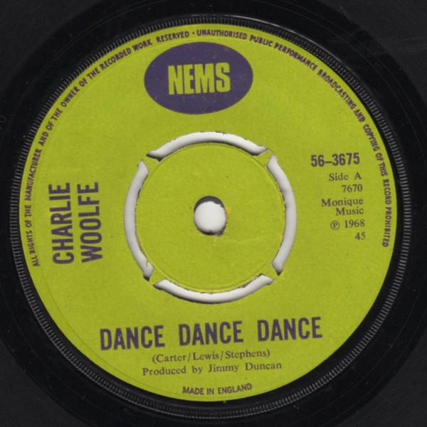 

7inch Record CHARLIE WOOLFE - Dance Dance Dance 563675 NEMS 1968 UK Rock Used
