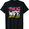 Thug Wife Mom Life Gangsta Mama Funny Mother'S Day Quote T Shirt