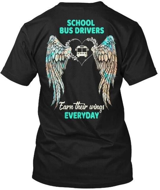 School Bus Drivers Earn Their Wings T shirt Made in the USA Size S to 5XL XL