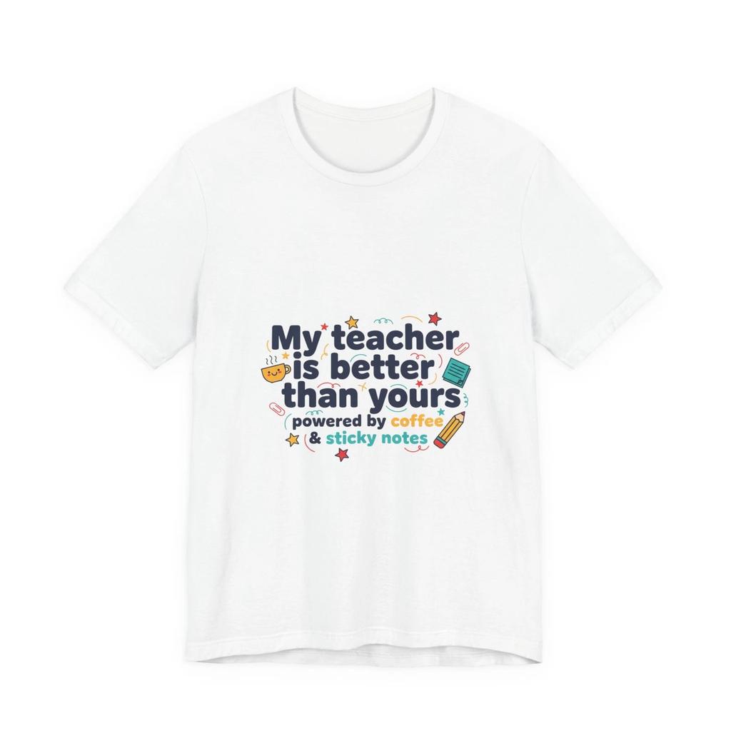My Teacher Is Better Than Yours Tee | Teacher Appreciation, Teacher Life