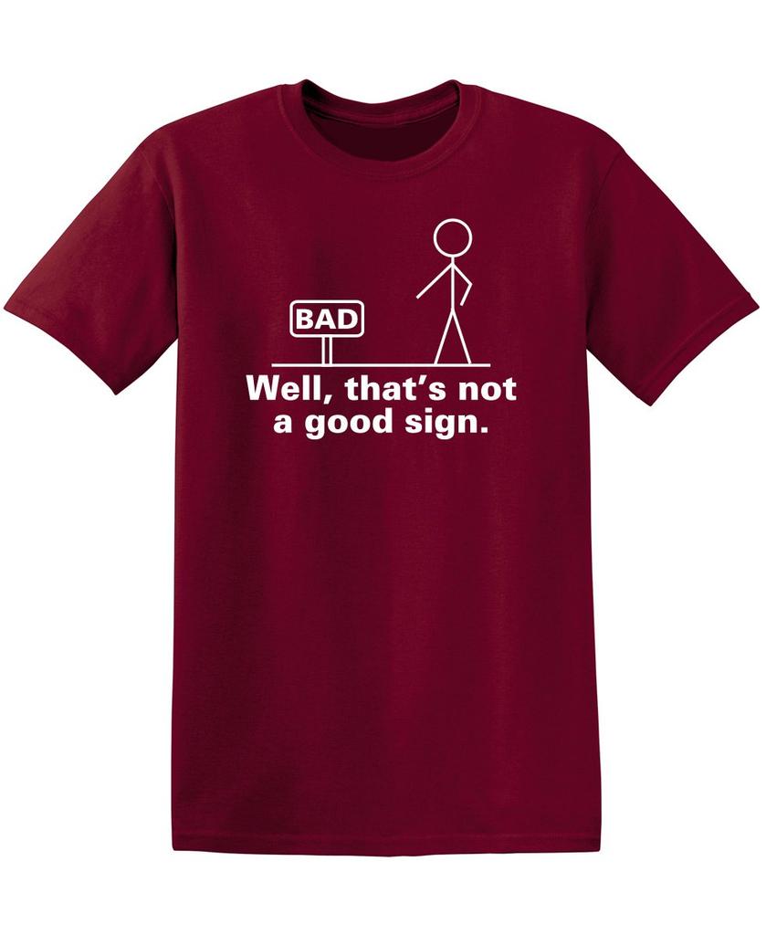 Não é um Bom Sinal Figura de Palito Graphic Novelty Sarcástico Engraçado Presente de Brincadeira Camiseta