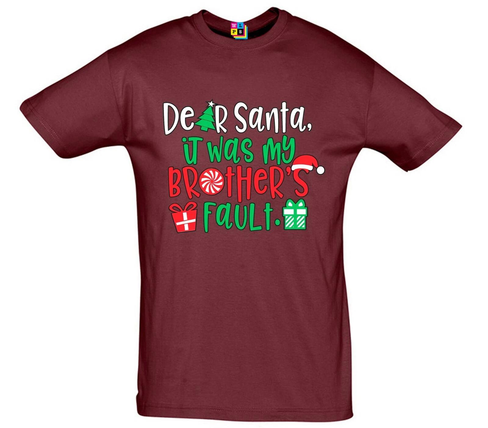 Dear Santa, It Was My Brothers Fault Funny Christmas Printed T-Shirt 4XL