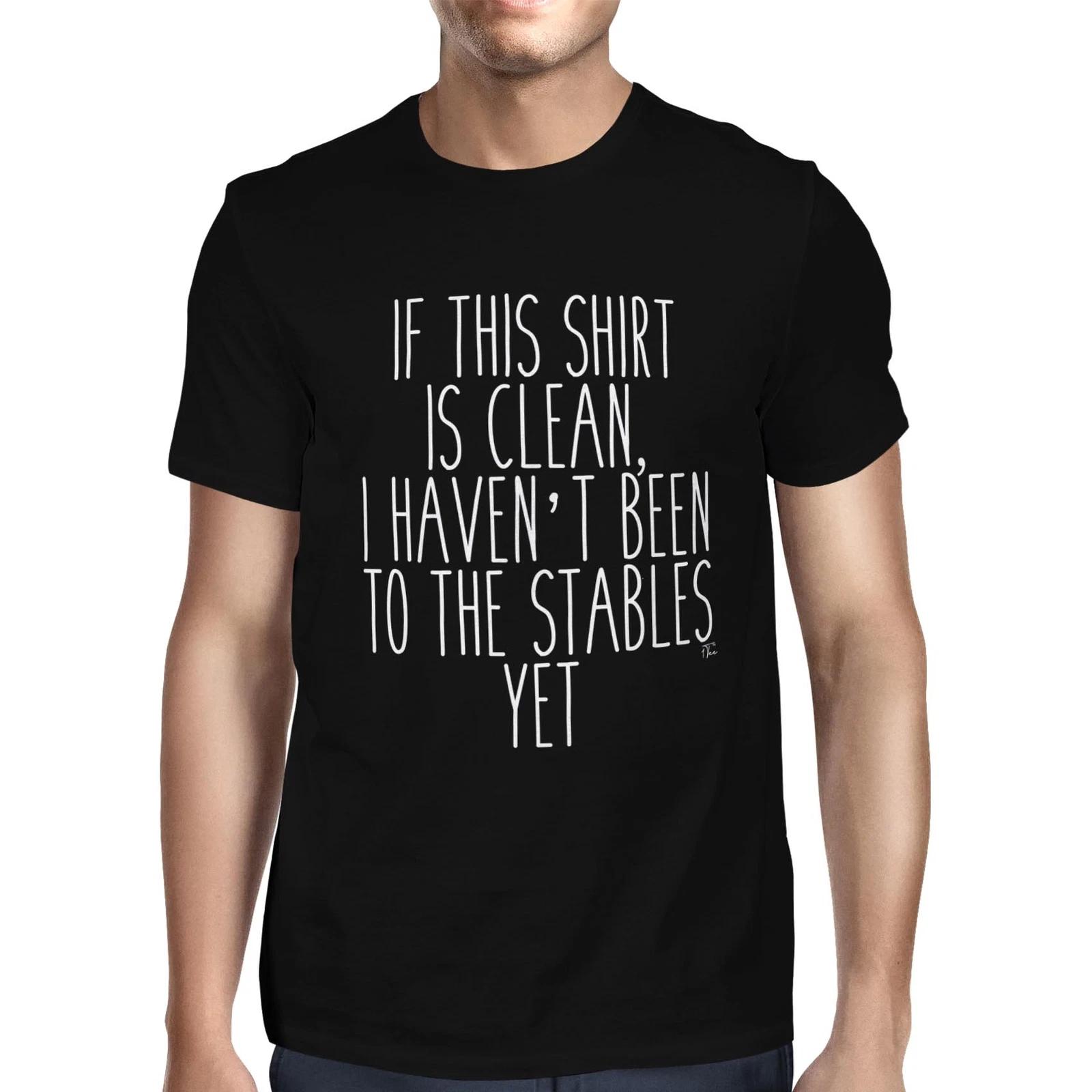 1Tee Mens If This T-Shirt Is Clean I Haven t Been To Stables Yet T-Shirt M
