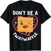 Dont Be A Twatwaffle Cute Twatwaffle Lover T-Shirt
