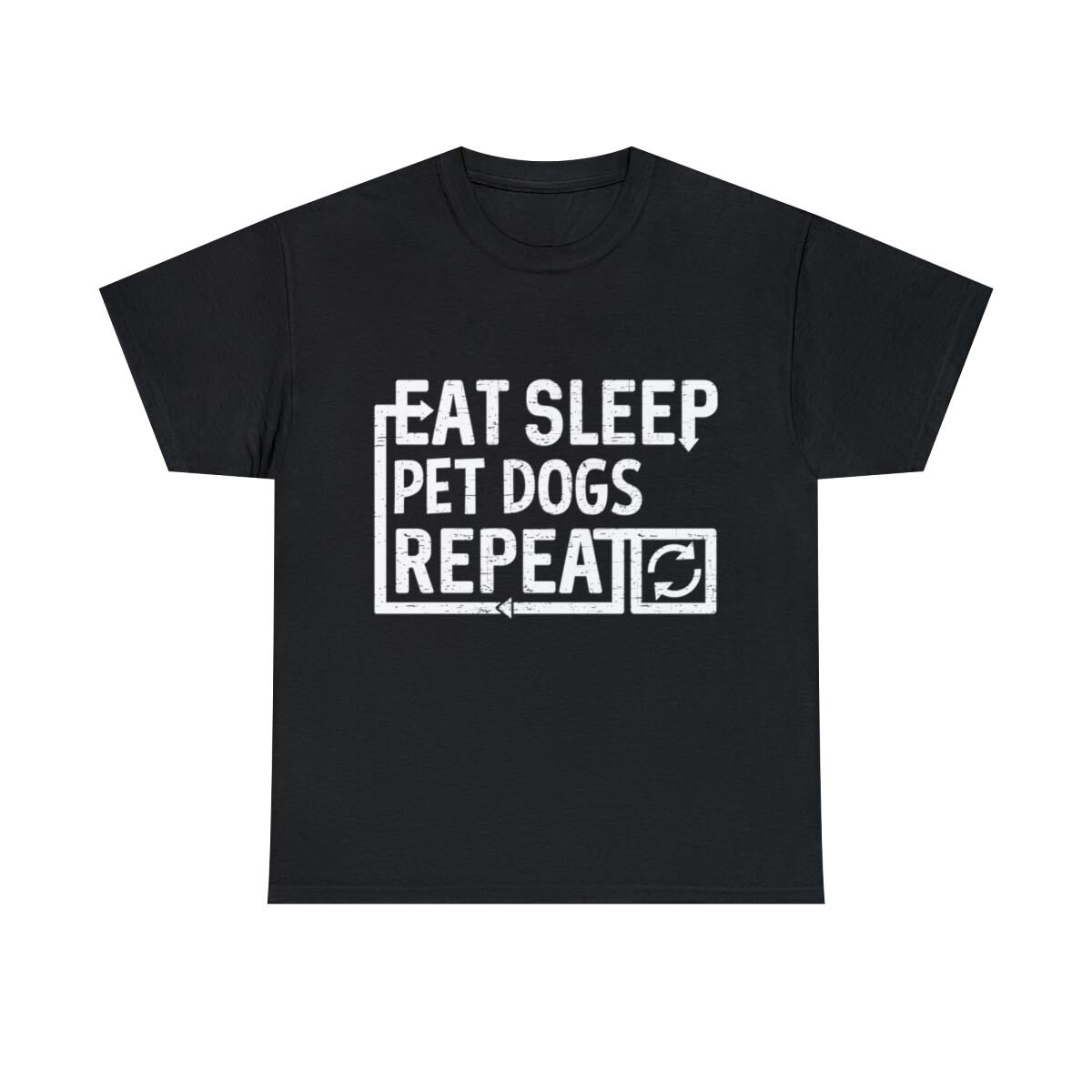 Eat Sleep Pet Dogs Graphic Tee Shirt, S-5XL L