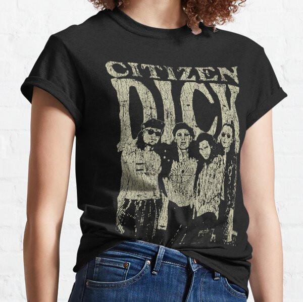 Citizen Dick 1992 Classic T Shirt XXXXL