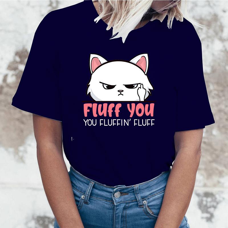 New Funny Fluff You You Fluffin Fluff T Shirt Short Sleeve O Neck Summer Casual Letter Printing T-Shirt Top Tee