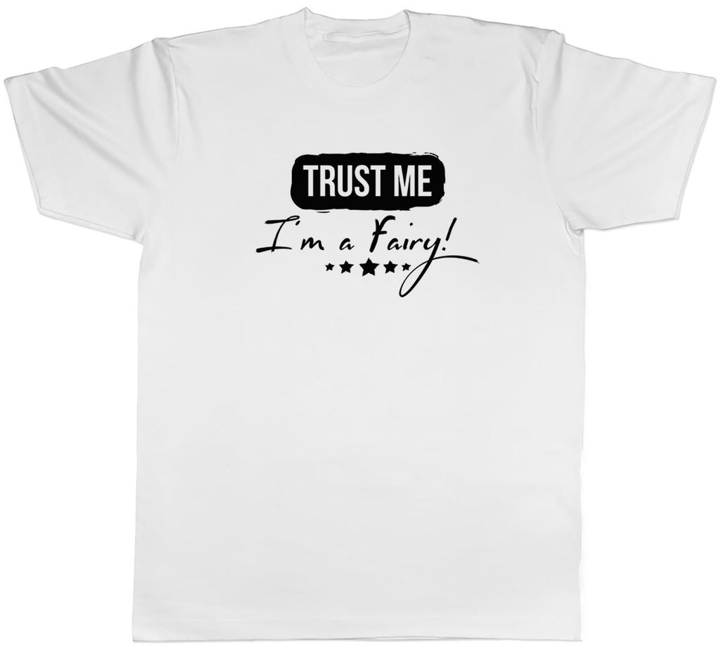 Trust me Im a Fairy Unisexs Unisex TShirt Tee