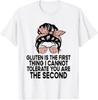 Gluten Is The First Thing I Cannot Tolerate Funny Gluten T-Shirt Unisex T-Shirt