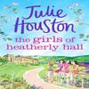 The Girls of Heatherly Hall by Julie Houston Paperback Book 9781803280059