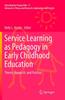 The Service Learning As Pedagogy In Early Childhood Education : Theory, Research, and Practice : 11 Book