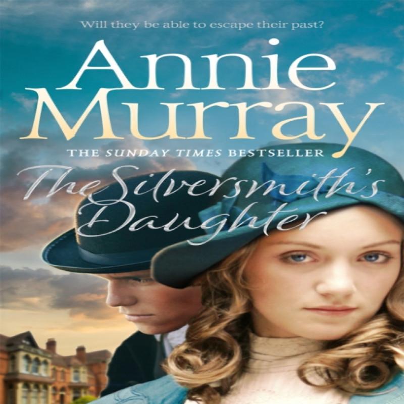 The Silversmiths Daughter by Annie Murray Hardback Book 9781509841547