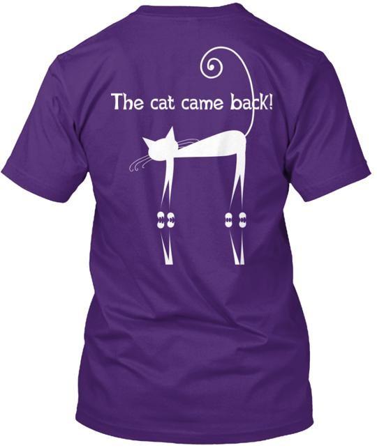 

The Cat Came Back T-shirt Made in the USA Size S to 5XL Unisex T-Shirt XXL