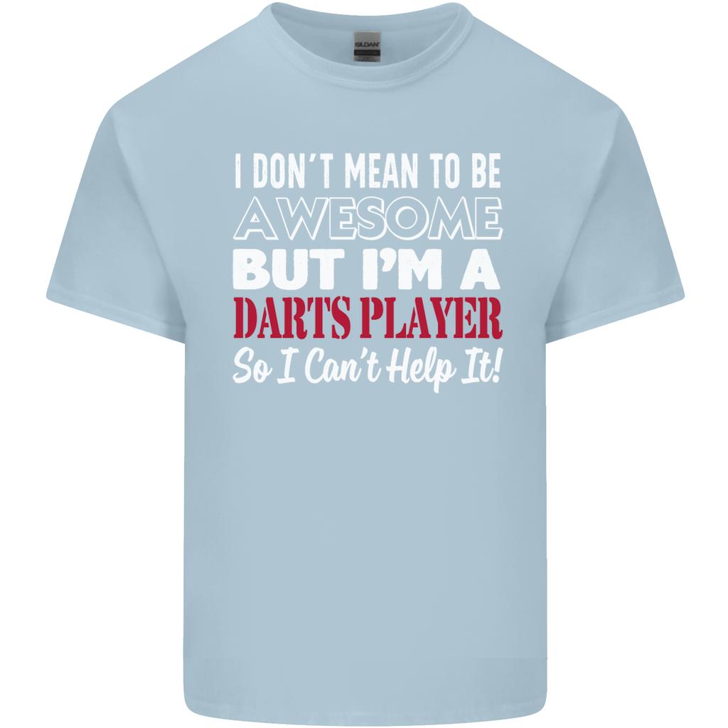 I Dont Mean to Be Darts Player Unisexs Light Cotton TShirt
