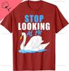 Beautiful Animal Pretty Bird Stop Looking At Me Swan TShirt Unisex Summer Streetwear Tops Cotton Individuality Camiseta Hombre