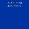 A Shining by Jon Fosse Paperback Book 9781804271032