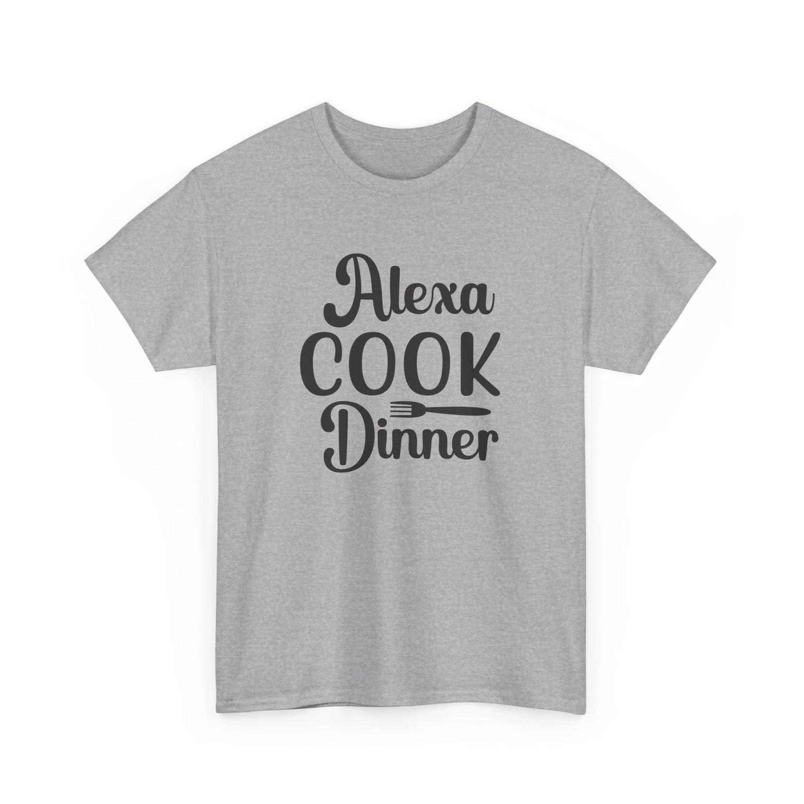 Funny Cooking T-Shirt – Chef Lover Culinary Kitchen Foodie Alexa Cook Dinner tee 4XL