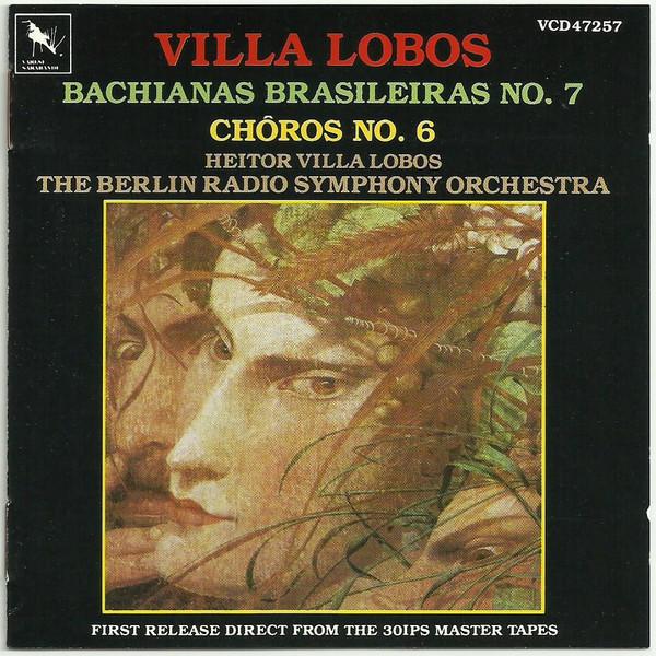 

CD HEITOR VILLA-LOBOS, RIAS SYMPHONIE- - Chros No. 6 / Bachianas Brasileira VCD47257 Varse Saraband 1986 US Latin Used