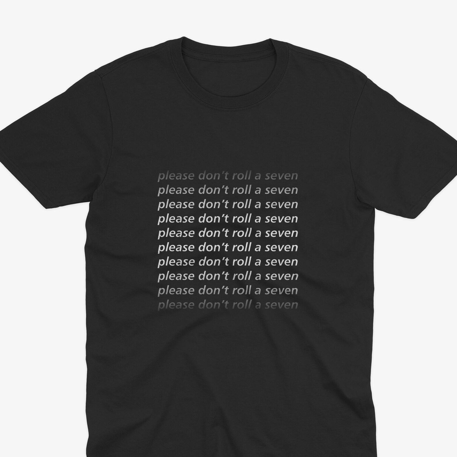 Please Dont Roll A Seven T-Shirt, Board Games T-Shirt, Board Game Lover, Catan T-Shirt, Funny Board Game, Settlers of Catan, Board Game Gift 2XL