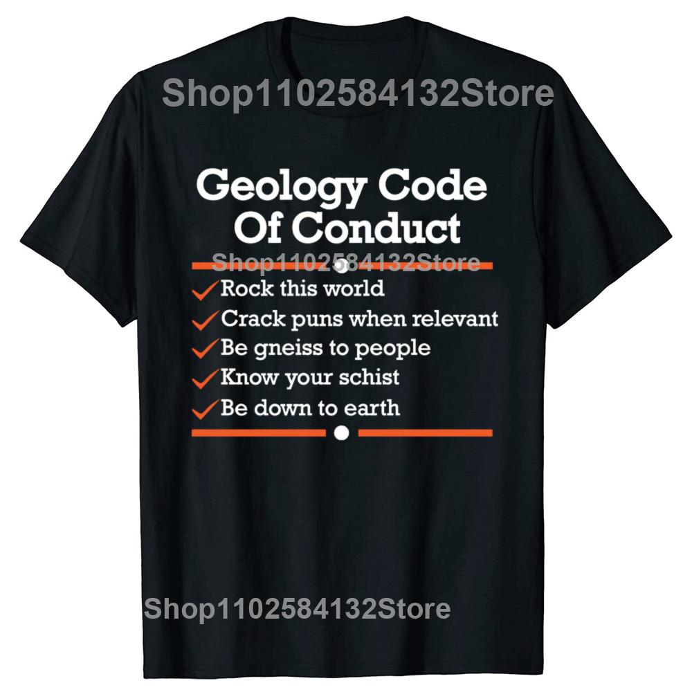 Geology Code of Conduct Funny Geologist Tshirts Men Womens Fashion Casual Tshirt 100 Cotton Loose Oversized T Shirt