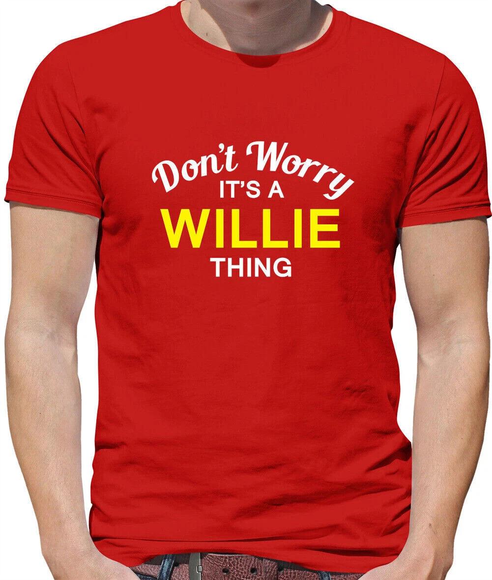 

Don T Worry It s Un Willie Cosa T-Shirt - Cognome Custom Nome Famiglia XL