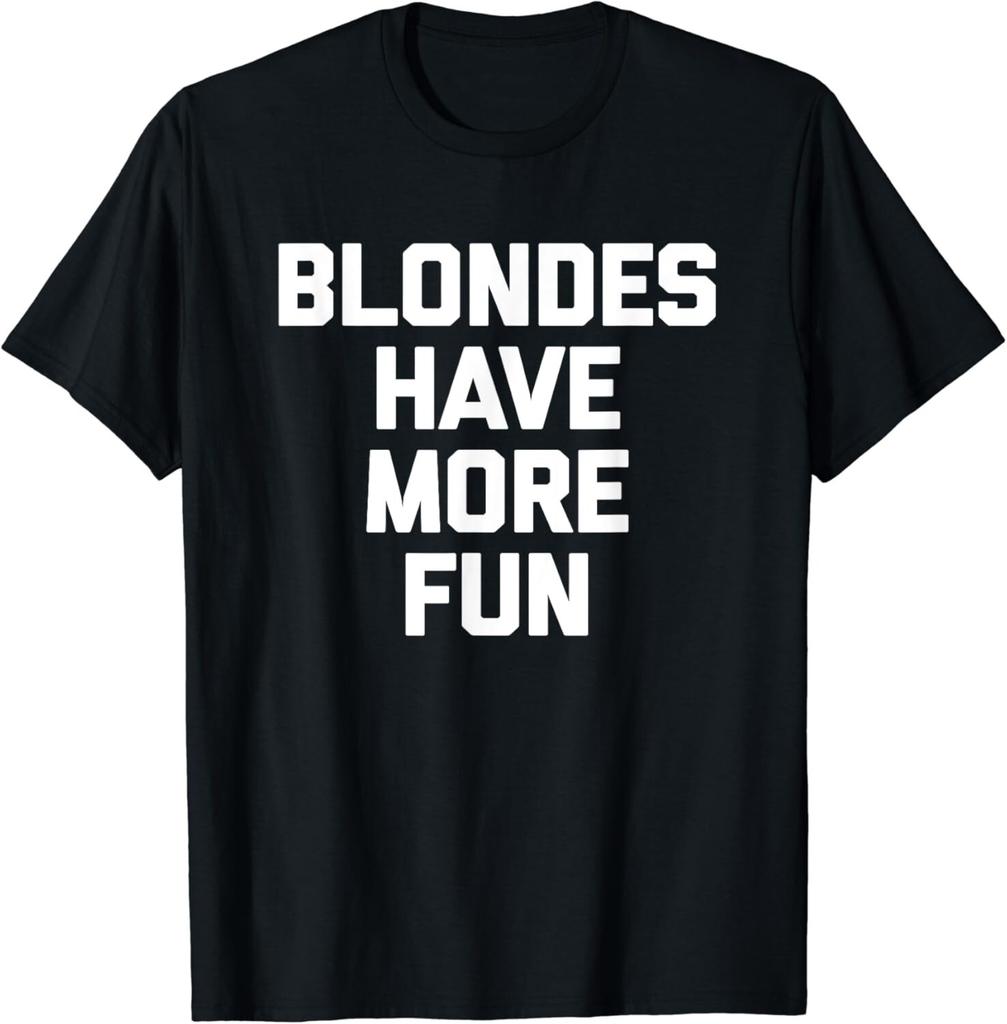 Le Bionde si Divertono di Più Maglietta divertente sarcastica Regalo per Bionde Maglietta Unisex