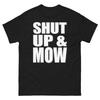 Shut Up and Mow Bold Statement Funny Design T-Shirt