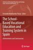 The The School-Based Vocational Education and Training System In Spain : Achievements and Controversies : 32 Book