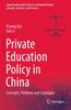The Private Education Policy In China : Concepts, Problems and Strategies Book