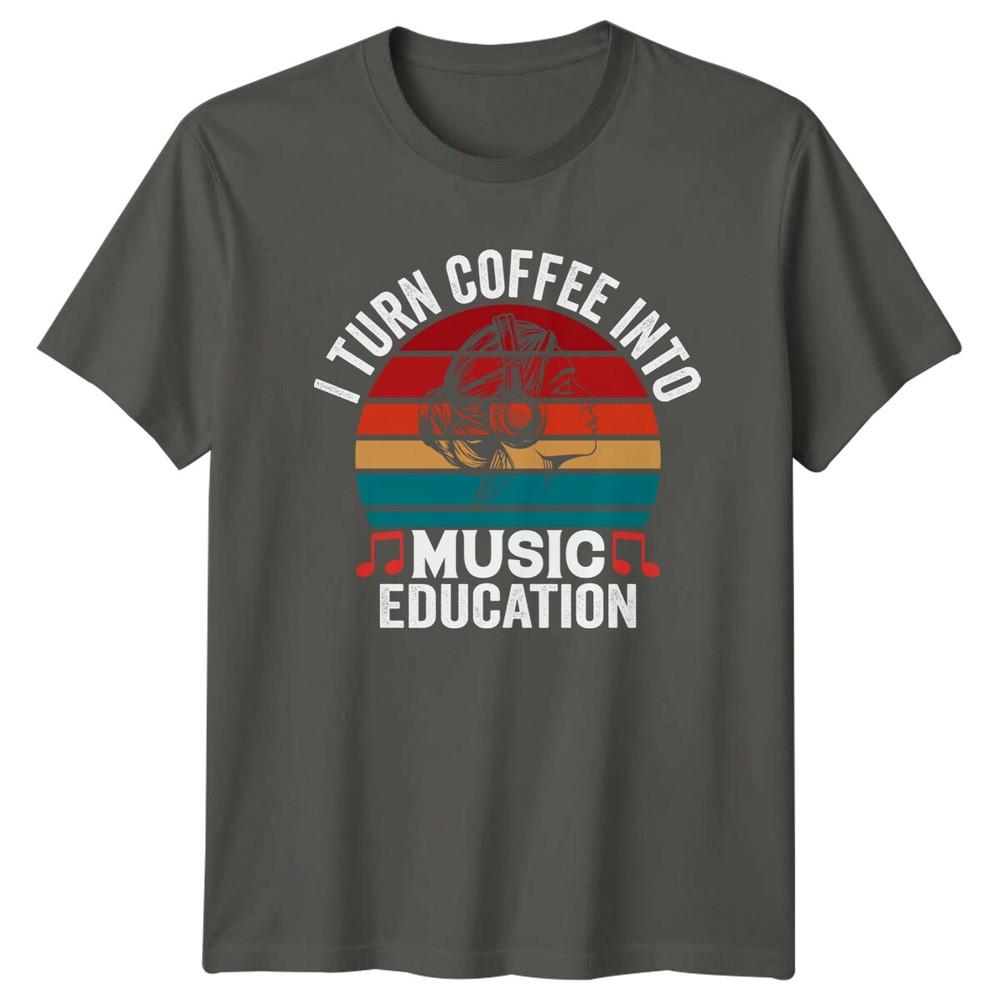 I Turn Coffee Into Music Education TShirt Musician Gift Tee S