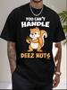 Funny Squirrel You Can't Handle Deez Nuts T-shirt