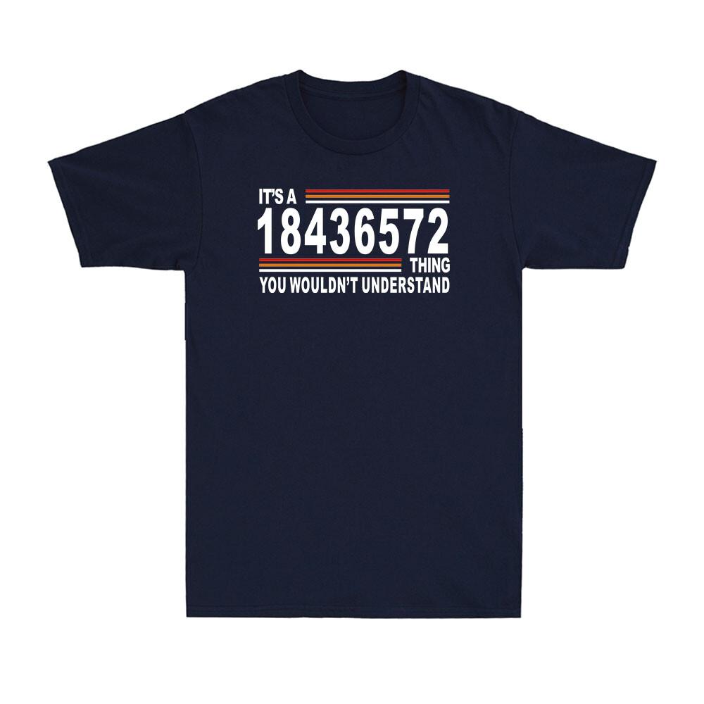 Its A 18436572 Thing You Wouldnt Understand Classic Funny Saying Unisexs TShirt