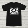 I'm A Proud Dad Of An Awesome Daughter T-Shirt Funny Offensive Present Gift XMAS
