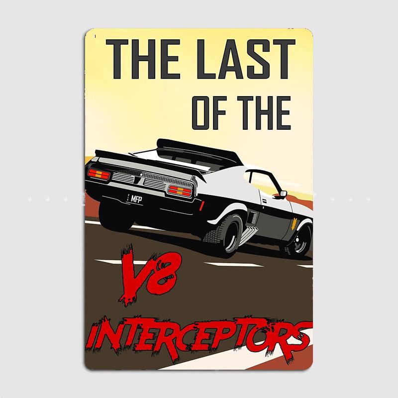 The Last of the V8 Interceptors Car Movie Retro Classic Metal Poster Sign Garage Club Custom Wall Tin Room Decor Home Decor