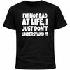 I’m Not Bad At Life, I Just Don’t Understand It Shirt | Funny Anxiety Humor