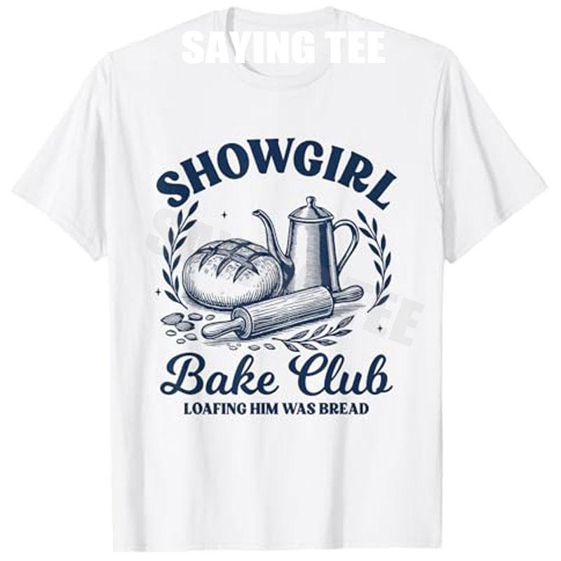 

Retro Showgirl Bake Club Loafing Him Was Bread Funny TShirt Womens Fashion Bread Baker Vintage Tee Novelty Gift Short Sleeve S