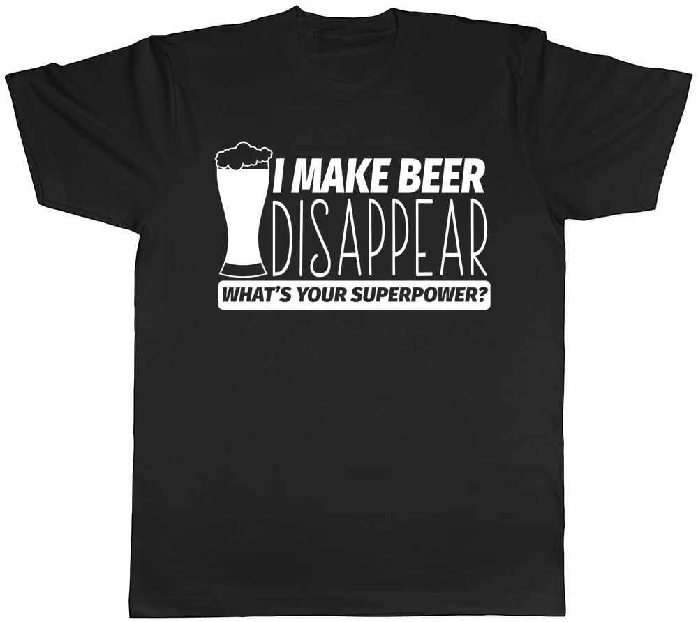 

I Make Beer Disappear What s Your Superpower Mens Womens Unisex Tee T-Shirt 3XL