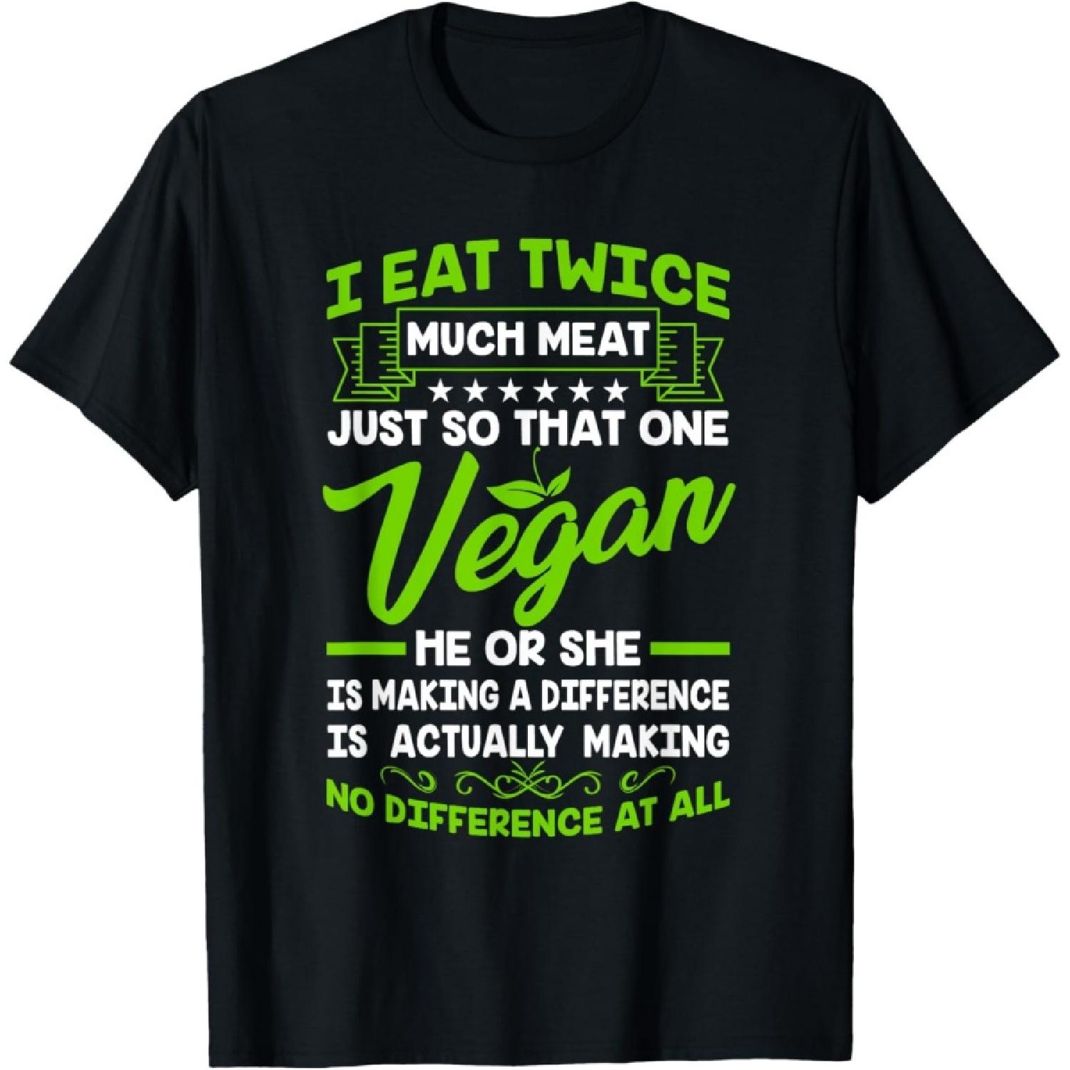 Ich esse DOUBLE SO viel Fleisch - Funny Anti Vegan T-Shirt S