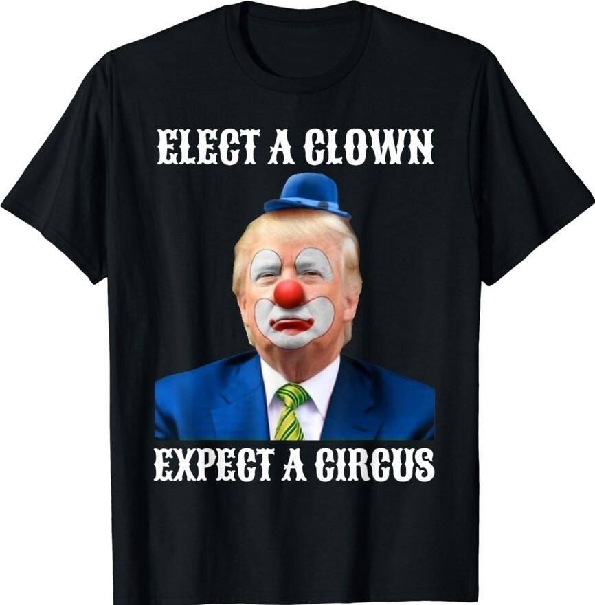 Impeach Anti-Trump Elect A Clown Expect A Circus Fun Unisex T-Shirt