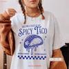 Spicy Taco T Shirt Inappropriate Humor Gag Vintage Versatile Soft Designer Clothes Homme Slightly Streetwear Stretched